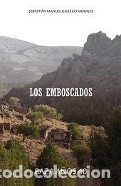 Livros: EMBOSCADOS,LOS - GALLEGO MORALES, SEBASTIAN MANUEL