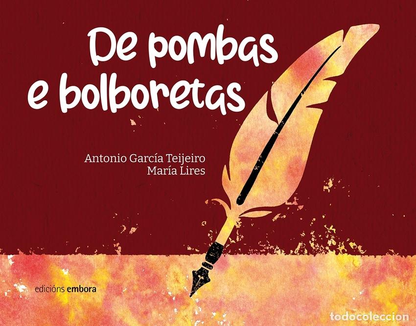 Livros: DE POMBAS E BOLBORETAS - ANTONIO GARC&Iacute;A TEIJEIRO