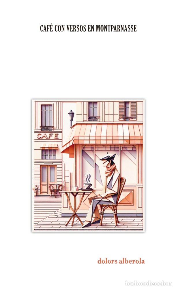 Libros: CAFE CON VERSOS EN MONTPARNASSE - ALBEROLA, DOLORS