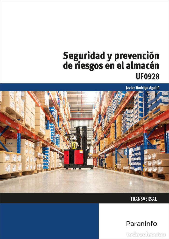 books: UF0928 SEGURIDAD Y PREVENCION DE RIESGOS EN EL ALMACEN 23 - RODRIGO AGULLO, JAVIER