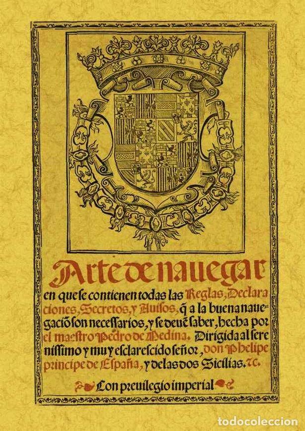 Libros: ARTE DE NAVEGAR EN QUE SE CONTIENEN TODAS LAS REGLAS, DECLAR - MEDINA, PEDRO DE