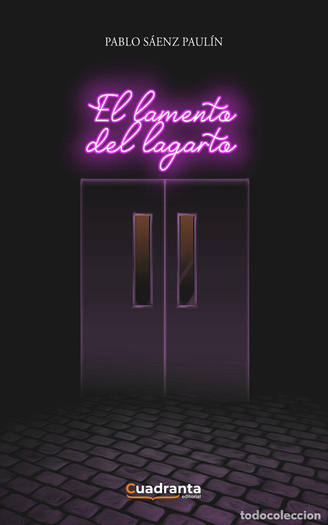 Libros: EL LAMENTO DEL LAGARTO - SAENZ PAULIN, PABLO