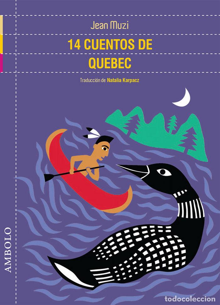 Libros: 14 CUENTOS DE QUEBEC - MUZI, JEAN