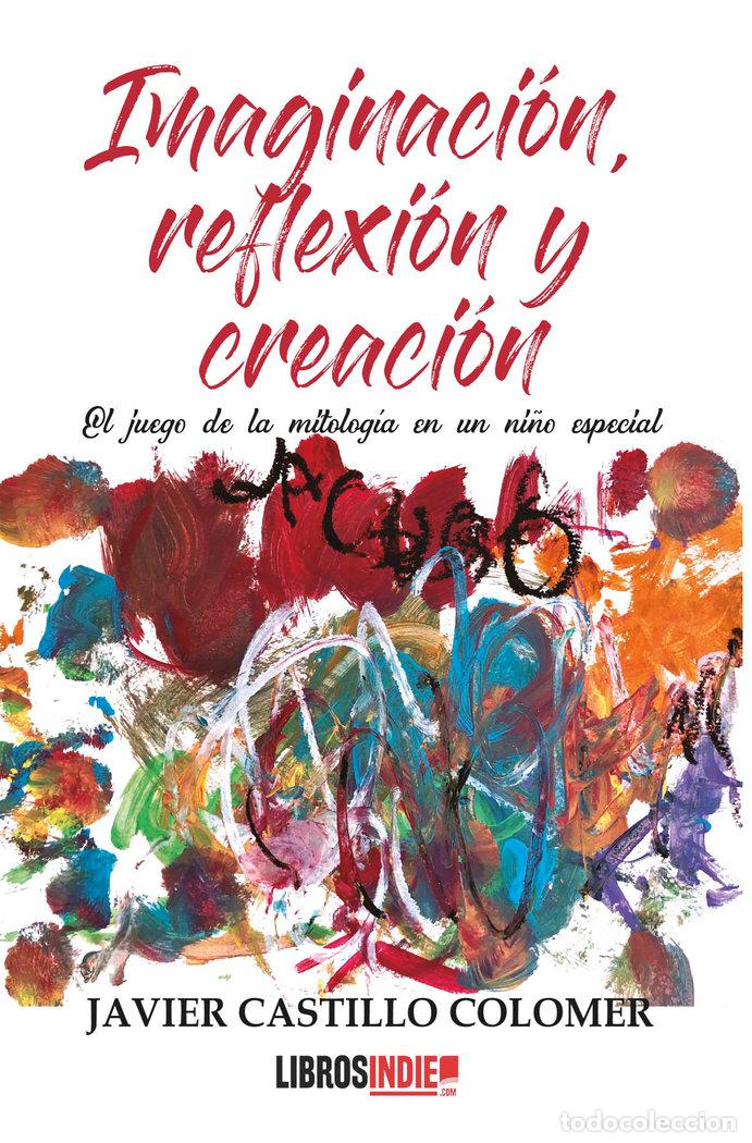 Livros: IMAGINACION CREACION Y REFLEXION - CASTILLO COLOMER, JAVIER