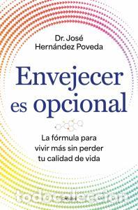 Libros: Envejecer es opcional - Dr. Jose Hernandez Poveda