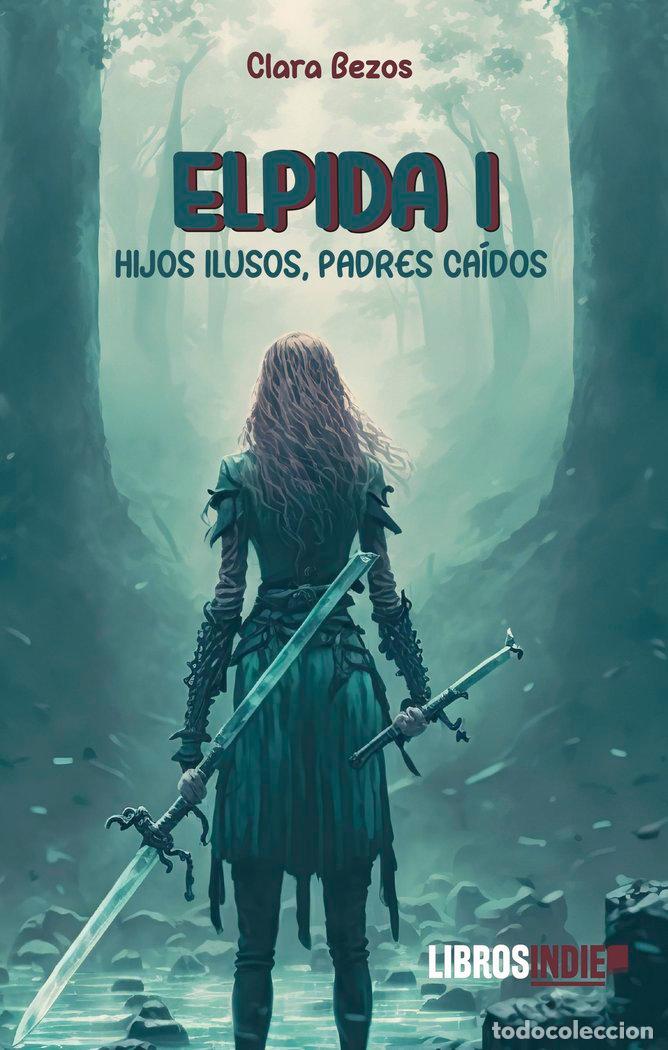 B&uuml;cher: ELPIDA I HIJOS ILUSOS PADRES CAIDOS - BEZOS, CLARA