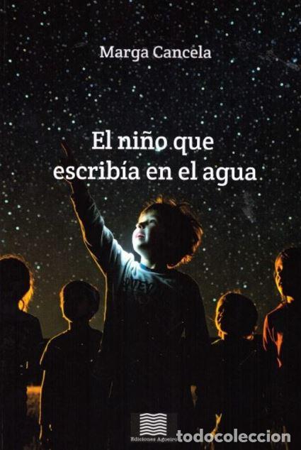 Libros: NI&Ntilde;O QUE ESCRIBIA EN EL AGUA, EL - CANCELA, MARGA