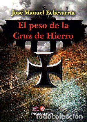 Libros: PESO DE LA CRUZ DE HIERRO,EL - ECHEVARRIA, JOSE MANUEL