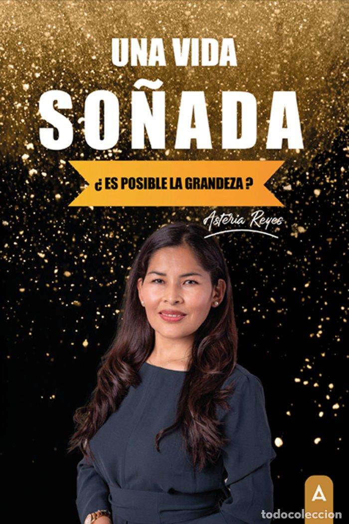 Libros: UNA VIDA SO&Ntilde;ADA - REYES, ASTERIA
