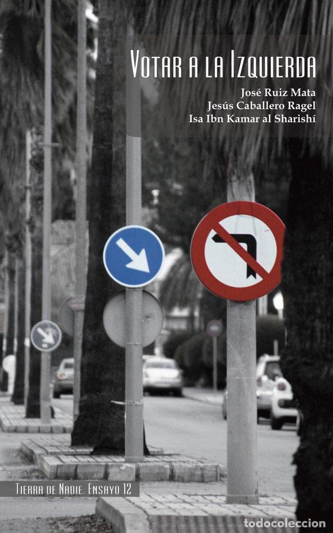 Libros: VOTAR A LA IZQUIERDA - RUIZ MATA, JOSE