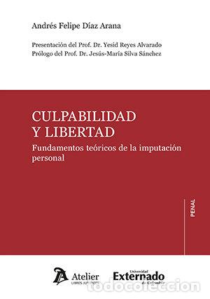 books: CULPABILIDAD Y LIBERTAD FUNDAMENTOS TEORICOS DE LA IMPUTACI - ANDRES FELIPE DIAZ ARANA