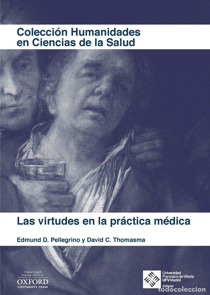 books: LAS VIRTUDES EN LA PRACTICA MEDICA - PELLEGRINO, EDMUND