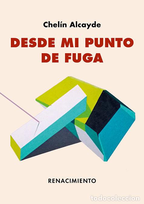 Libros: DESDE MI PUNTO DE FUGA - ALCAYDE, CHELIN