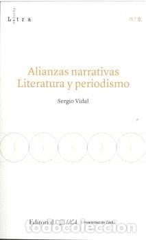 Libros: ALIANZAS NARRATIVAS LITERATURA Y PERIODISMO - VIDAL, SERGIO