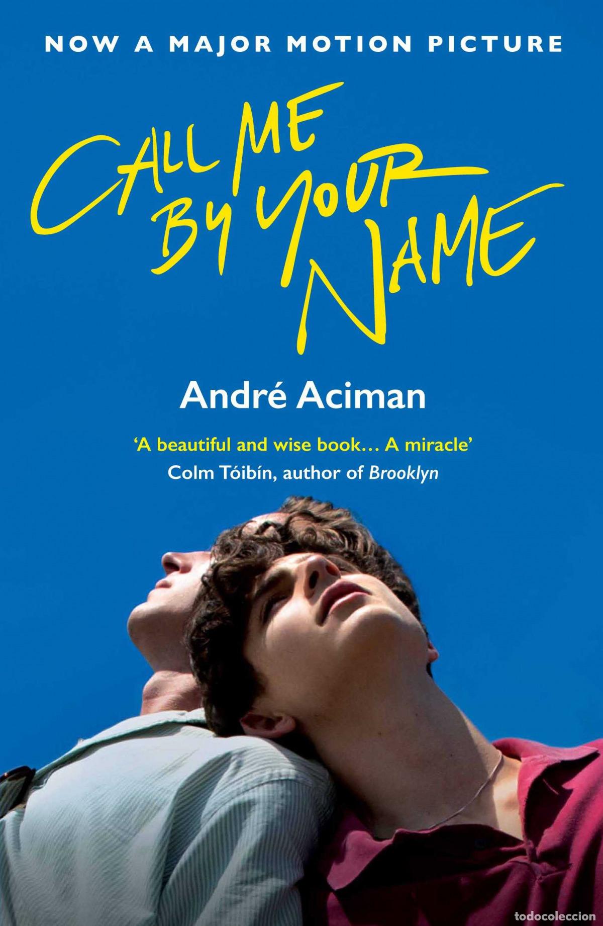 Libros: CALL ME BY YOUR NAME - ACIMAN, ANDRE