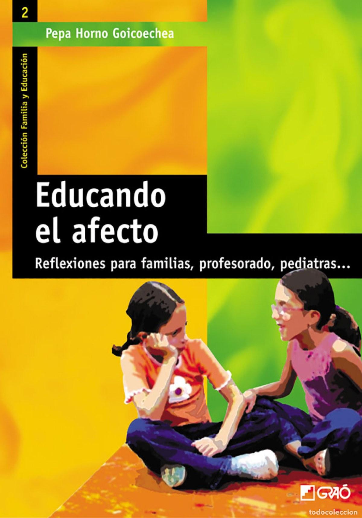 Livros: EDUCANDO EL AFECTO: REFLEXIONES PARA FAMILIAS, PROFESORADO Y PEDIATRAS - Horno Goicoechea, Pepa