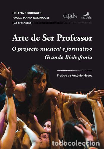 Livros: ARTE DE SER PROFESSOR - O PROJECTO MUSICAL E FORMATIVO GRANDE BICHOFONIA - Helena Rodrigues, Paulo M
