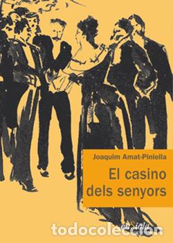 Livros: EL CASINO DELS SENYORS - AMAT PINIELLA, JOAQUIM