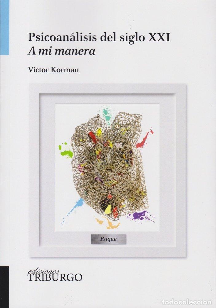 Livros: PSICOANALISIS DEL SIGLO XXI - KORMAN DRZEWKO, VICTOR