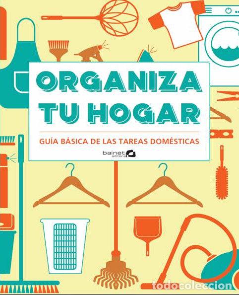 Livros: ORGANIZA TU HOGAR GUIA BASICA DE LAS TAREAS DOMESTICAS - TOWNLEY, CYNTHIA