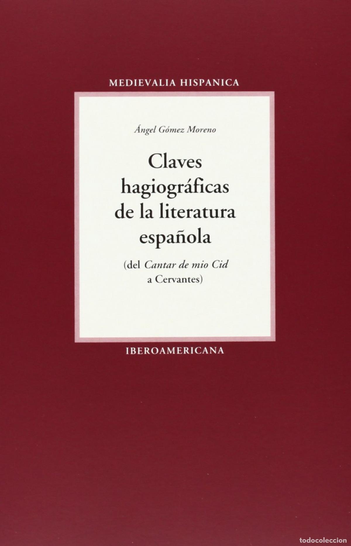 Libros: CLAVES HAGIOGR&Aacute;FICAS DE LA LITERATURA ESPA&Ntilde;OLA - G&oacute;mez Moreno, &Aacute;ngel