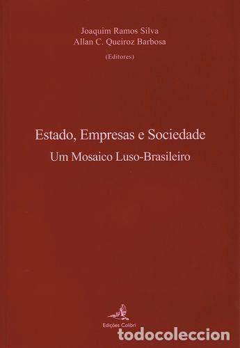 Livros: ESTADO, EMPRESAS E SOCIEDADE. UM MOSAICO LUSO-BRASILEIRO - Eliana Dutra, Joaquim Ramos Silva, Allan
