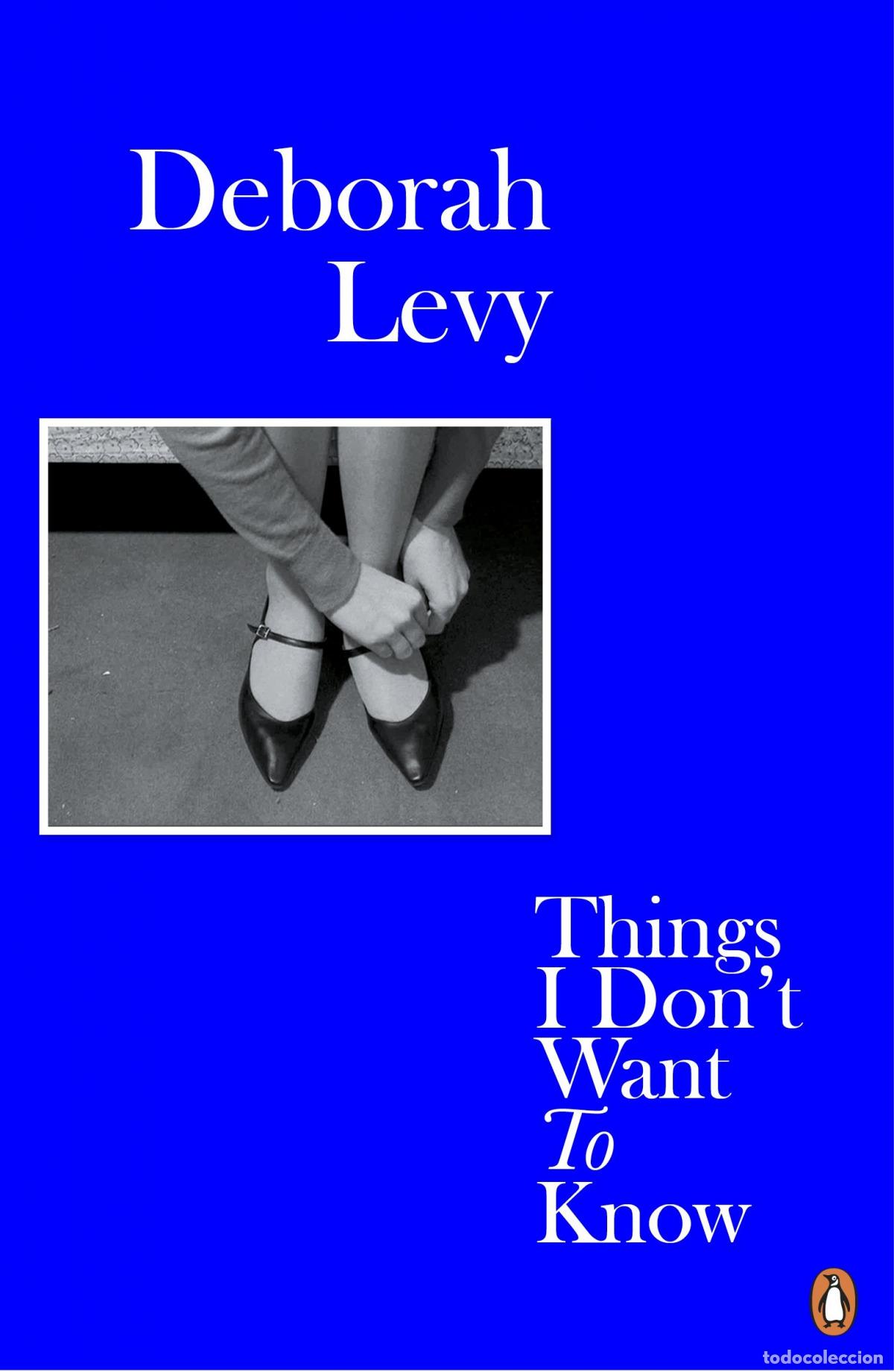 Livros: THINGS I DON'T WANT TO KNOW - Levy, Deborah