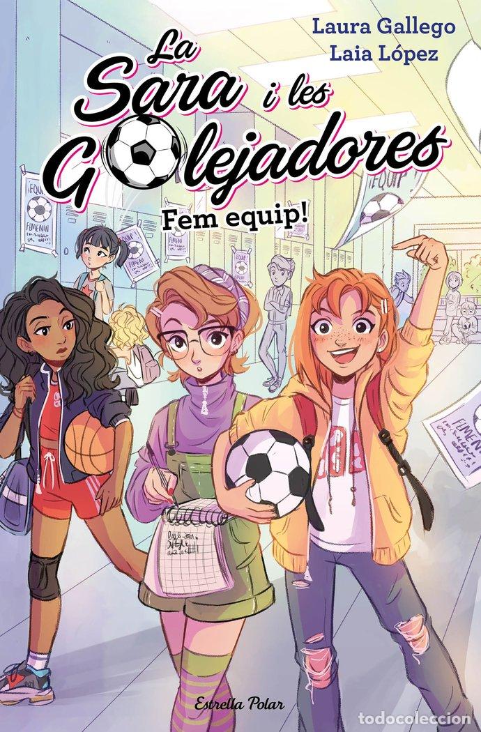 Libros: SARA I LES GOLEJADORES 1 FEM EQUIP - GALLEGO, LAURA