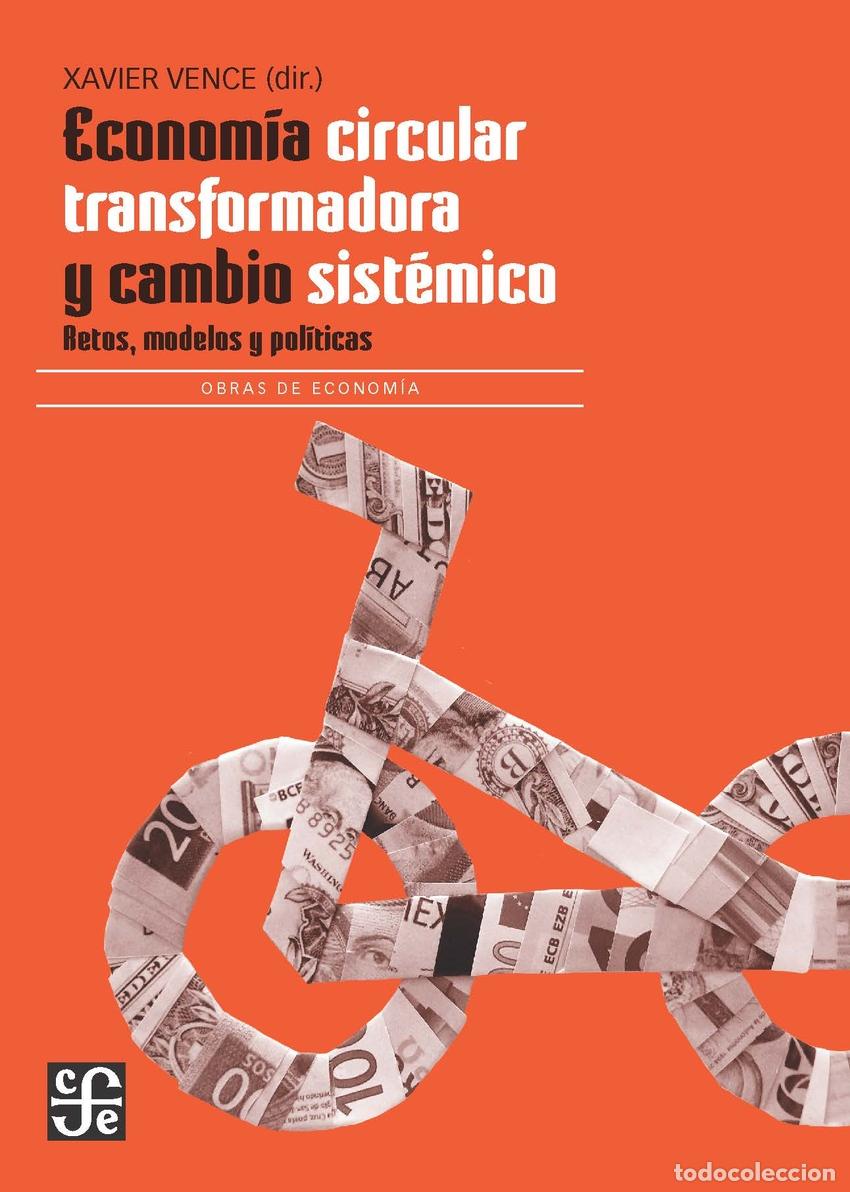 Libros: ECONOM&Iacute;A CIRCULAR TRANSFORMADORA Y CAMBIO SIST&Eacute;MICO - Vence, Xavier
