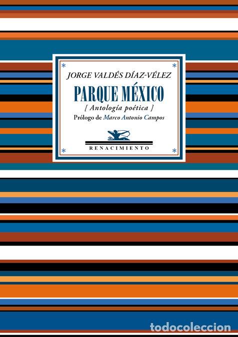 Libros: PARQUE MEXICO - VALDES DIAZ-VELEZ, JORGE