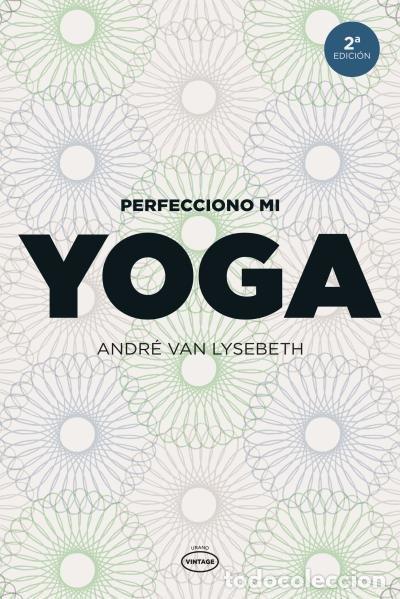 Libros: PERFECCIONO MI YOGA - VAN LYSEBETH, ANDRE