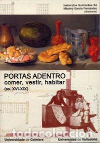 B&uuml;cher: PORTAS ADENTRO: COMER, VESTIR, HABITAR NA PENINSULA IBERICA - GUIMARAES SA, ISABEL DOS
