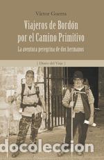 Libri: VIAJEROS DE BORD&Oacute;N POR EL CAMINO PRIMITIVO - Guerra Garc&iacute;a, V&iacute;ctor