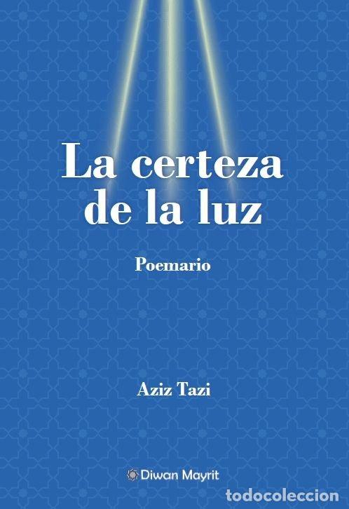 Livres: LA CERTEZA DE LA LUZ - TAZI, AZIZ