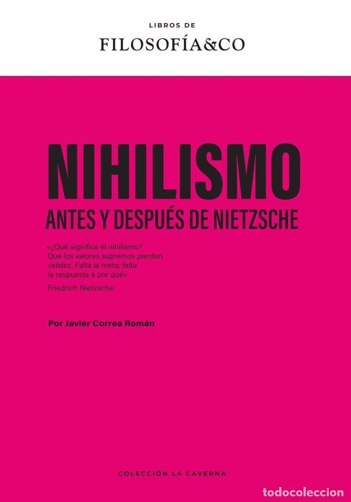 Libros: NIHILSMO ANTES Y DESPUES DE NIETZSCHE - CORREA ROMAN, JAVIER