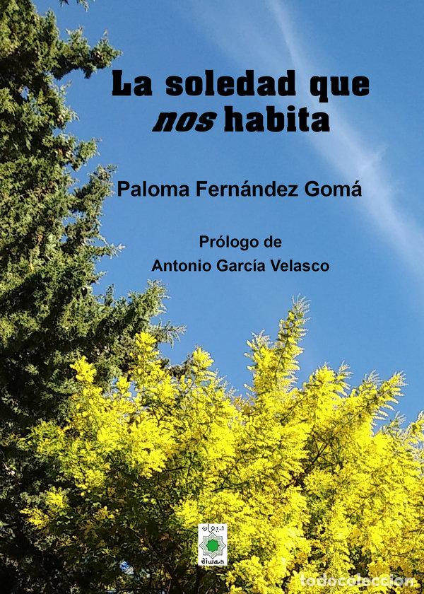 Libros: LA SOLEDAD QUE NOS HABITA - FERNANDEZ GOMA, PALOMA
