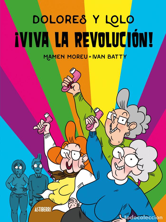 Libros: DOLORES Y LOLO 2 VIVA LA REVOLUCION - MOREU, MAMEN