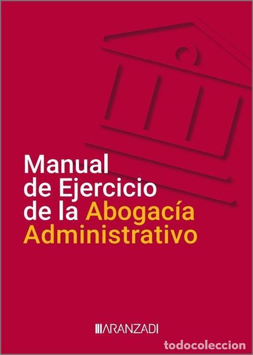 Libros: MANUAL DE EJERCICIO DE LA ABOGACIA ADMINISTRATIVO - .