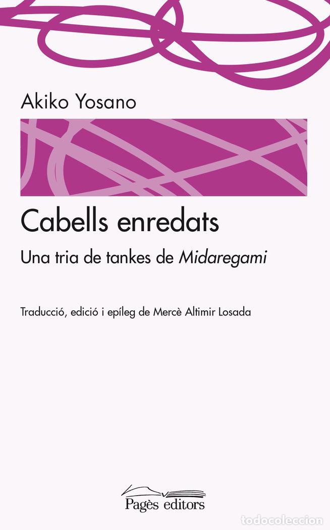 Libros: CABELLS ENREDATS - YOSANO, AKIKO