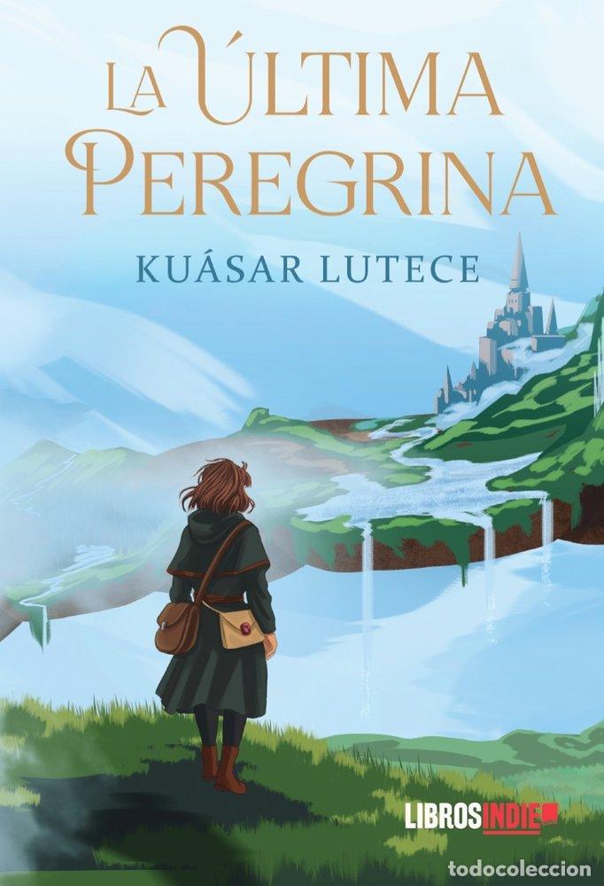 Libri: LA ULTIMA PEREGRINA - LUCETE, KUASAR