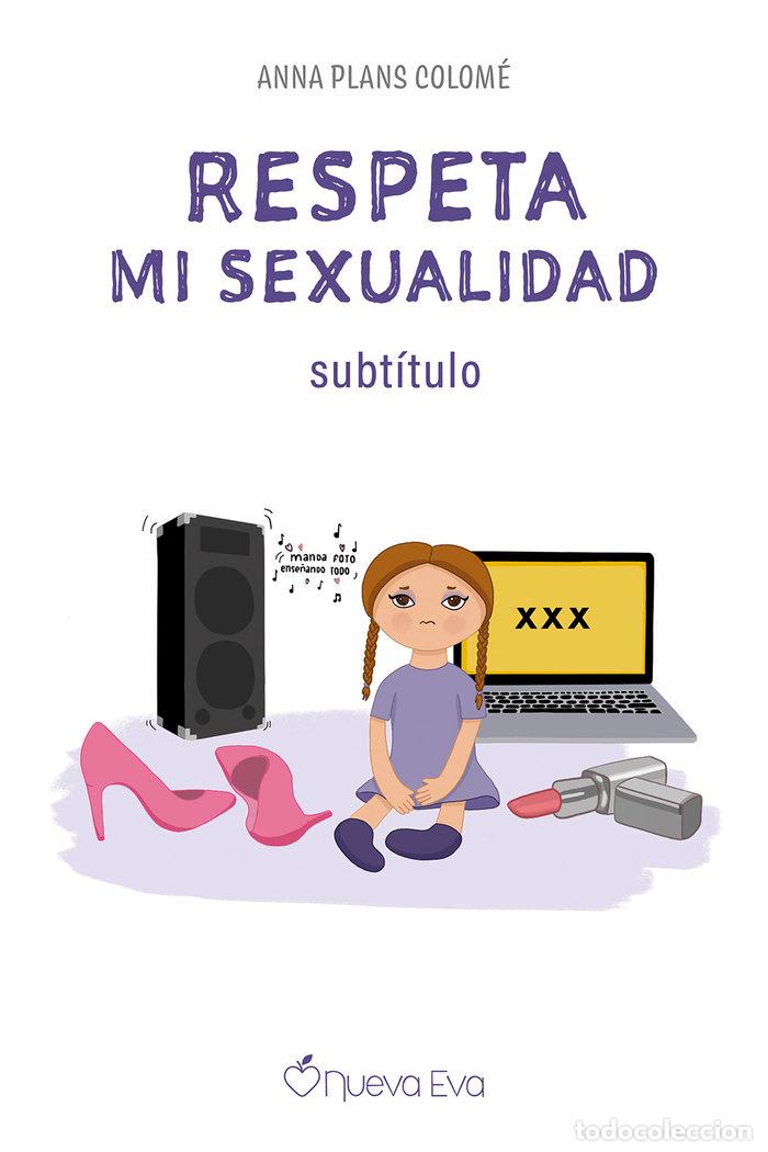 Libri: RESPETA MI SEXUALIDAD - PLANS COLOME, ANNA