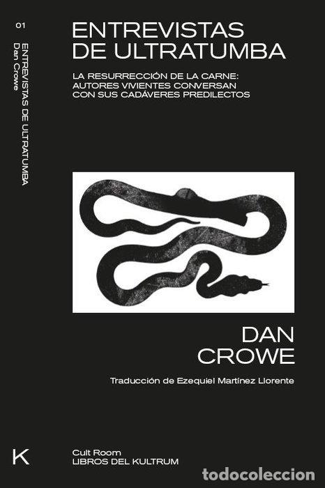 books: ENTREVISTAS DE ULTRATUMBA LA RESURRECCION DE LA CARNE - CROWE, DAN