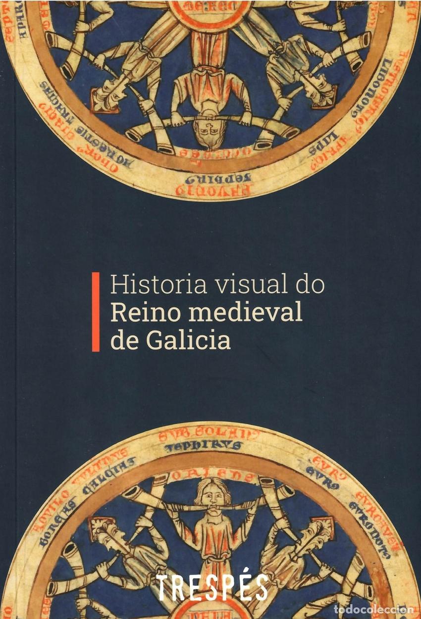 Libros: HISTORIA VISUAL DO REINO MEDIEVAL DE GALICIA - Rom&aacute;n Losada, Alberte
