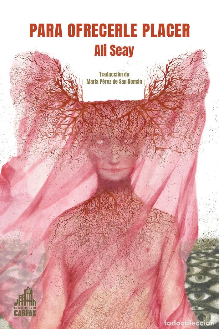 Libros: PARA OFRECERLE PLACER - SEAY, ALI