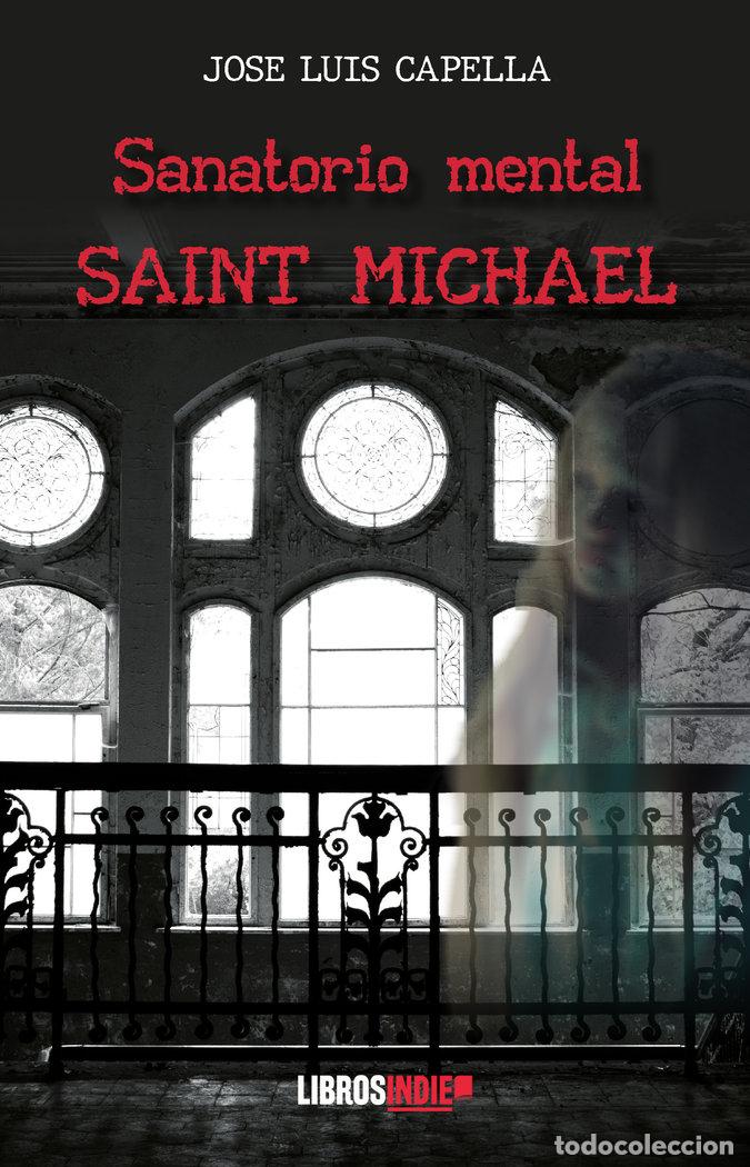 Libros: SANATORIO MENTAL SAINT MICHAEL - CAPELLA, JOSE LUIS