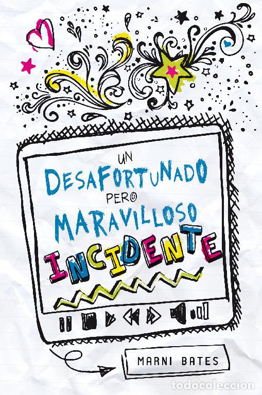 Libros: UN DESAFORTUNADO PERO MARAVILLOSO INCIDENTE - BATES, MARNI