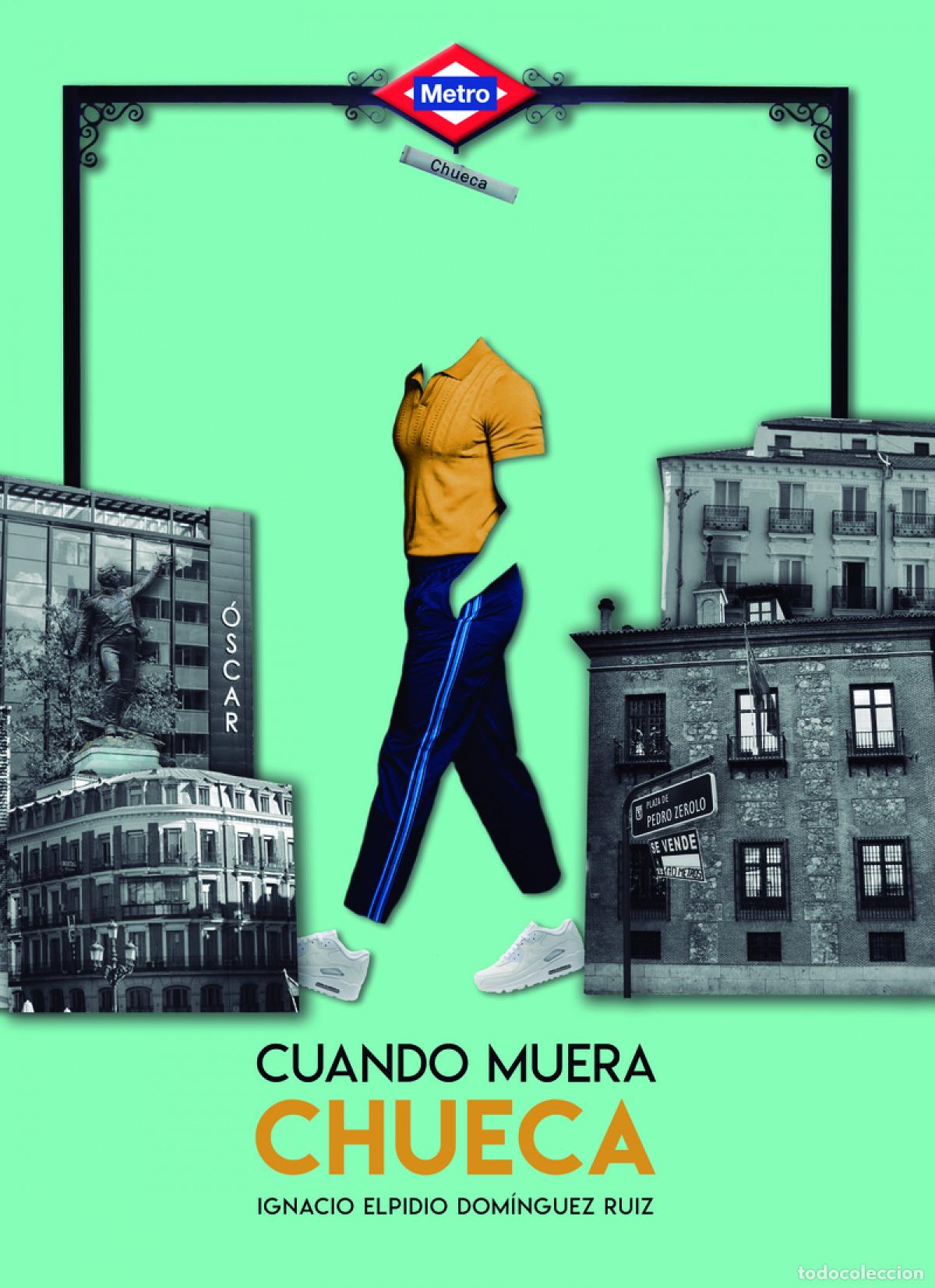 Libros: CUANDO MUERA CHUECA - Dom&iacute;nguez Ruiz Ignacio Elpidio