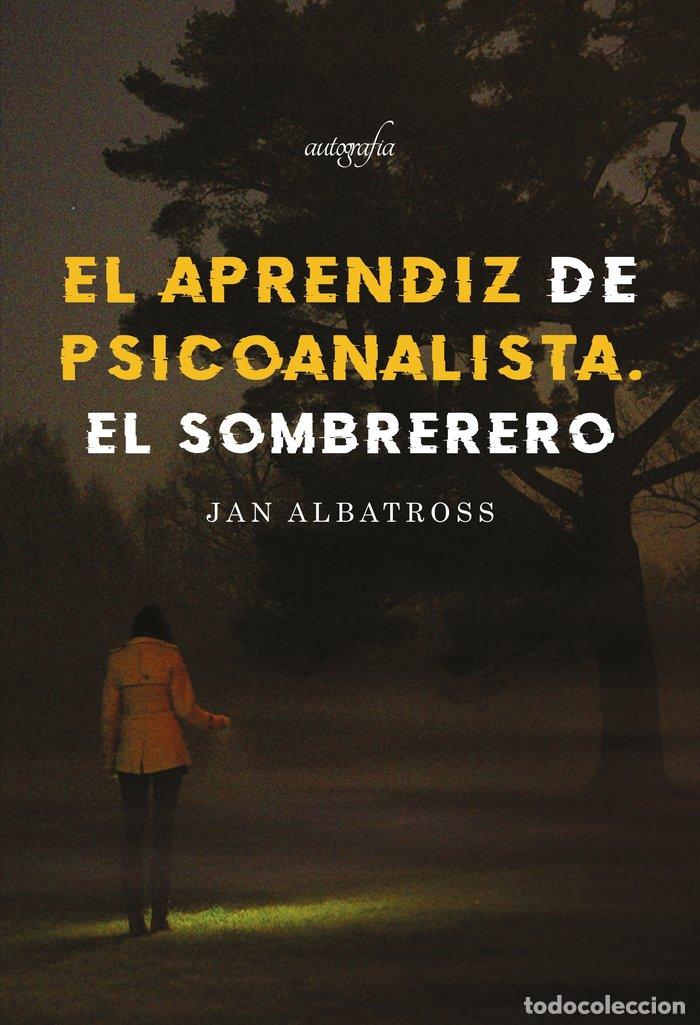 Libros: EL APRENDIZ DE PSICOANALISTA EL SOMBRERERO - ALBATROSS, JAN