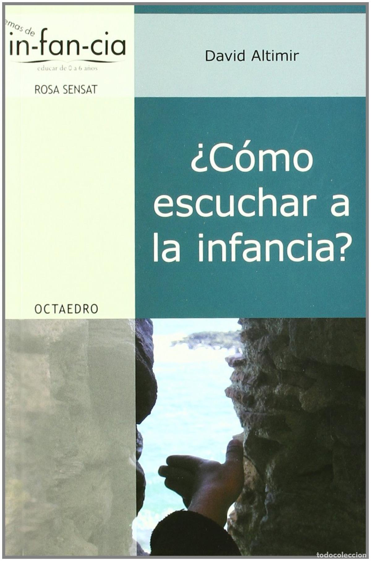 Libros: &iquest;C&Oacute;MO ESCUCHAR A LA INFANCIA? - Altimir, David