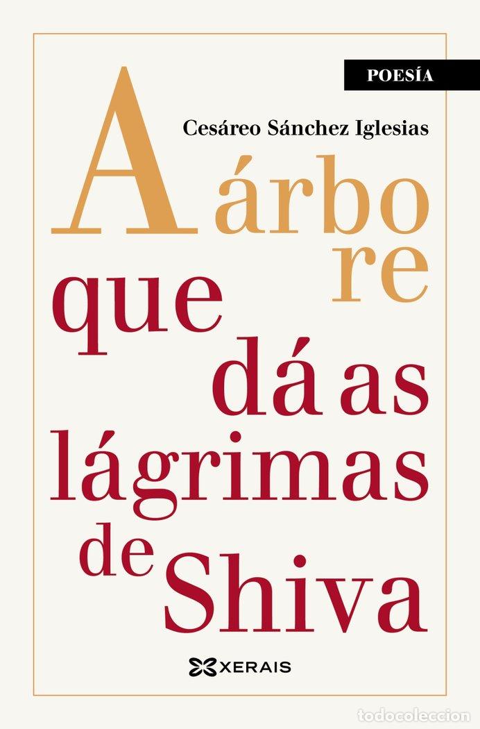 Libros: A ARBORE QUE DA AS LAGRIMAS DE SHIVA - SANCHEZ IGLESIAS, CESAREO
